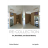 Re-Collection: Art, New Media, and Social Memory