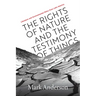 The Rights of Nature and the Testimony of Things: Literature and Environmental Ethics from Latin America