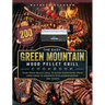 The Easy Green Mountain Wood Pellet Grill Cookbook: 200 Recipes for Your Wood Pellet Grill to Enjoy Everything from Appetizers to Desserts with Showst