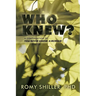 Who Knew?: A Continuation of You Never Know: A Memoir
