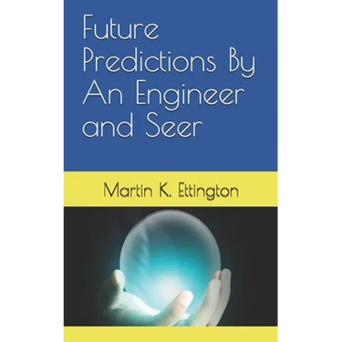 Future Predictions By An Engineer and Seer