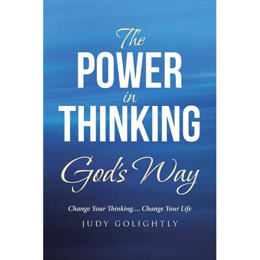 The Power in Thinking God's Way: Change Your Thinking.... Change Your Life