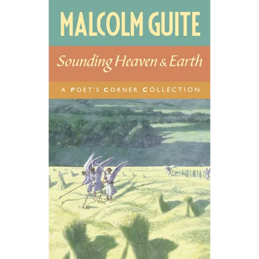 Sounding Heaven and Earth: A Poet's Corner Collection