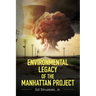 Environmental Legacy of the Manhattan Project