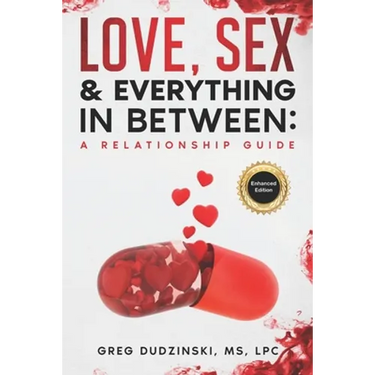 A Relationship Guide: Love, Sex & Everything In Between