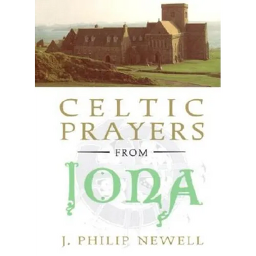 Celtic Prayers from Iona
