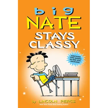 Big Nate Stays Classy: Two Books in One