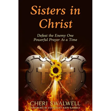 Sisters in Christ: Defeat the Enemy One Powerful Prayer At a Time