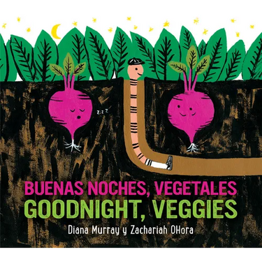 Goodnight, Veggies/Buenas Noches, Vegetales: Bilingual English-Spanish
