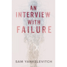 An Interview with Failure: Pull back the curtain, dissolve your fears, take a leap forward