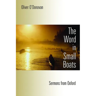The Word in Small Boats: Sermons from Oxford