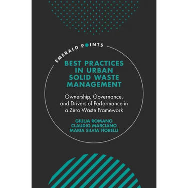 Best Practices in Urban Solid Waste Management: Ownership, Governance, and Drivers of Performance in a Zero Waste Framework