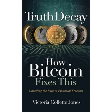Truth Decay How Bitcoin Fixes This: Unveiling the Path to Financial Freedom