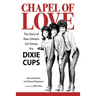 Chapel of Love: The Story of New Orleans Girl Group the Dixie Cups