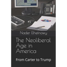 The Neoliberal Age in America: From Carter to Trump