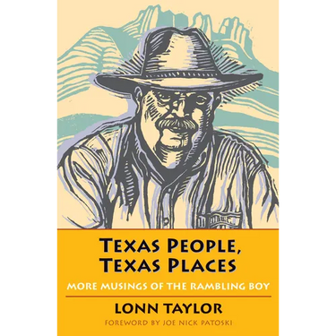 Texas People, Texas Places: More Musings of the Rambling Boy