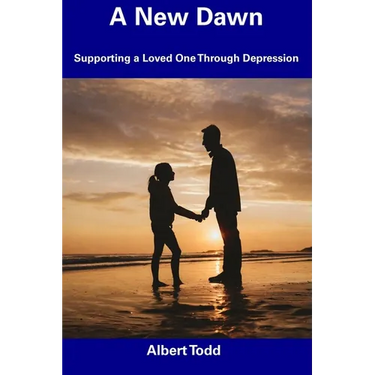 A New Dawn: Supporting a Loved One Through Depression