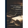 The Life of Sir Humphrey Gilbert: England's First Empire Builder