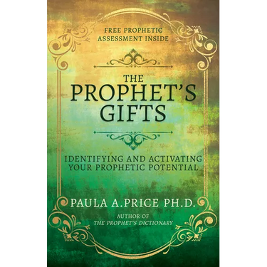 The Prophet's Gifts: Identifying and Activating Your Prophetic Potential