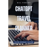 ChatGPT Travel Planner: Creating Memorable Vacations