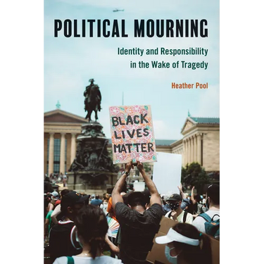 Political Mourning: Identity and Responsibility in the Wake of Tragedy