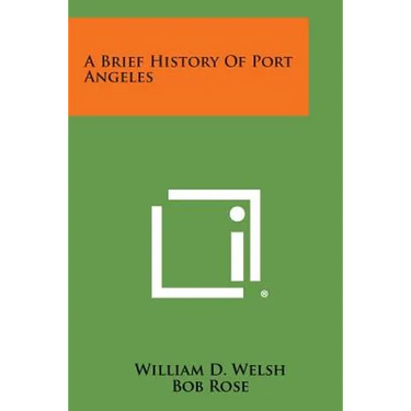 A Brief History Of Port Angeles
