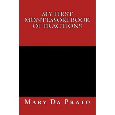 My First Montessori Book of Fractions
