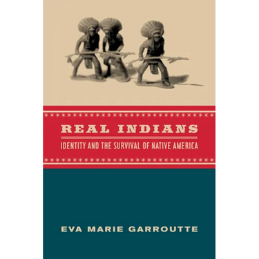 Real Indians: Identity and the Survival of Native America