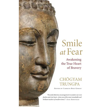 Smile at Fear: Awakening the True Heart of Bravery