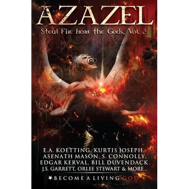 Azazel: Steal Fire From The Gods