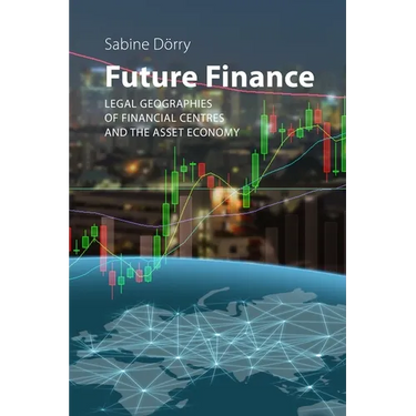 Future Finance: Legal Geographies of Financial Centres and the Asset Economy