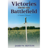 Victories from the Battlefield: A Chaplain's Testimony