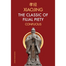 Xiaojing The Classic of Filial Piety: Chinese-English Edition