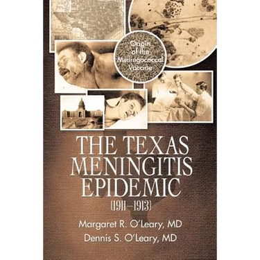 The Texas Meningitis Epidemic (1911-1913): Origin of the Meningococcal Vaccine