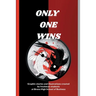 Only One Wins