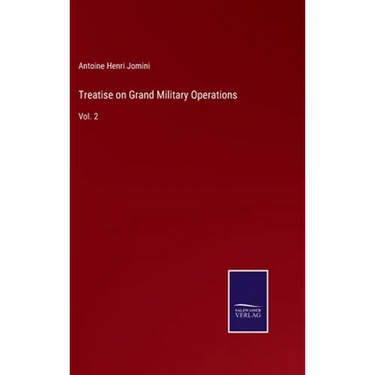 Treatise on Grand Military Operations: Vol. 2