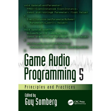 Game Audio Programming 5: Principles and Practices