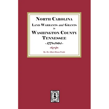 North Carolina Land Warrants and Grants in Washington County, Tennessee, 1778-1804.