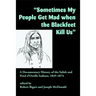Sometimes My People Get Mad When the Blackfeet Kill Us: A Documentary History of the Salish and Pend d'Oreille Indians, 1845-1874