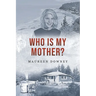 Who is my Mother?