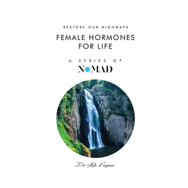 Female Hormones For Life: Restore Our Highways