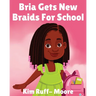 Bria Gets New Braids For School