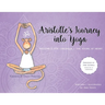 Aristotle's Journey into Yoga: Happiness for Children and the Young at Heart