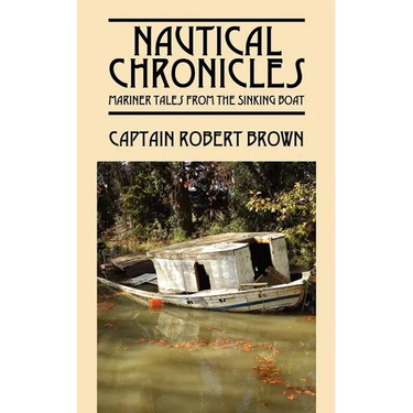 Nautical Chronicles: Mariner Tales from the Sinking Boat