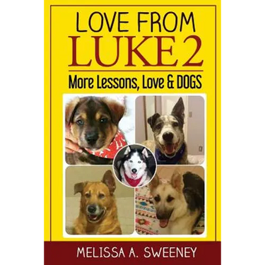 Love from Luke 2: More Lessons, Love & Dogs