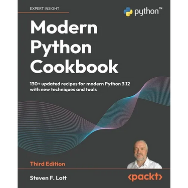 Modern Python Cookbook - Third Edition: 130+ updated recipes for modern Python 3.12 with new techniques and tools