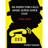 An Inspector Calls Made Super Super Easy: Made Super Super Easy