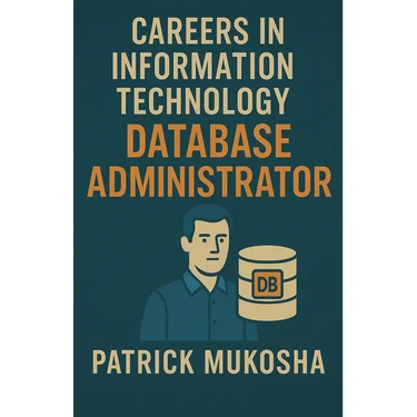 "Careers in Information Technology: Database Administrator"