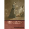 Notes on Nursing: What It Is, and What It Is Not