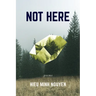 Not Here